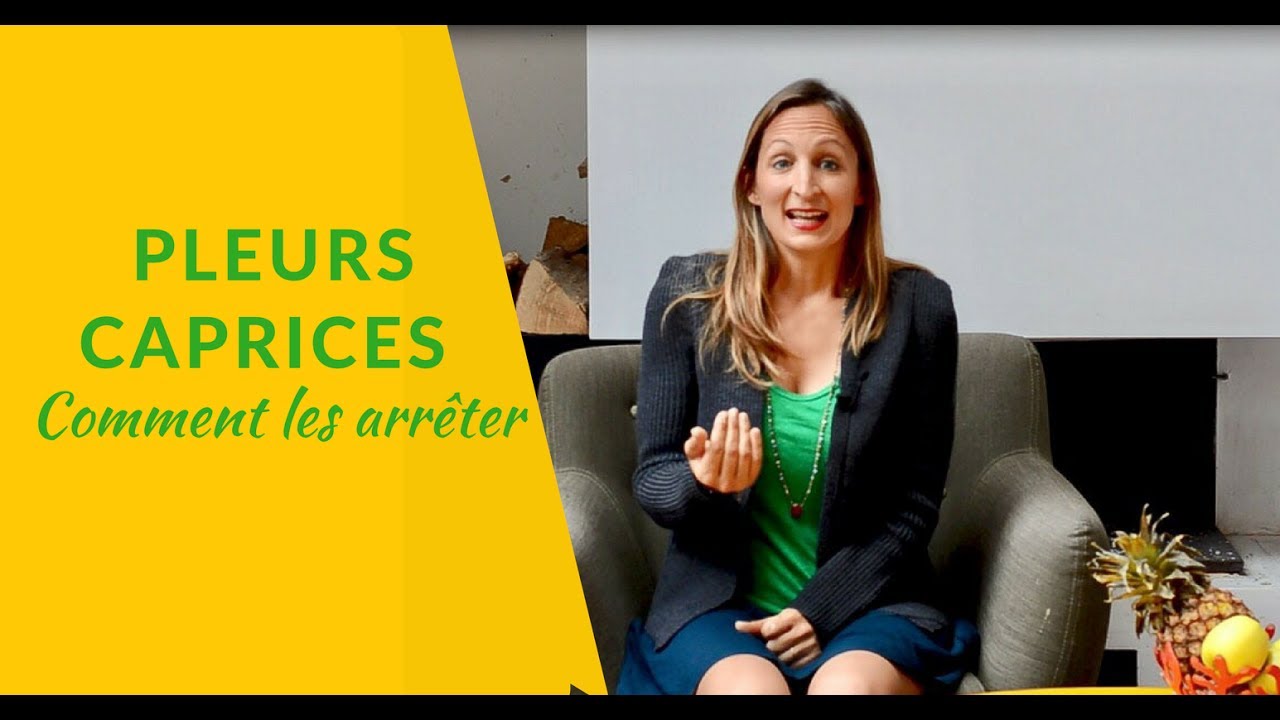 Pleurs, "caprices" de nos enfants :   comment les arrêter !